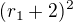 $(r_1+2)^2$