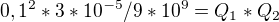 $0,1^{2}*3*10^{-5}/9*10^{9} = Q_{1}*Q_{2}$