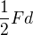 $\frac12Fd$
