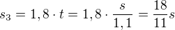 $s_3=1,8\cdot t=1,8\cdot\frac{s}{1,1}=\frac{18}{11}s$