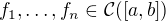 $f_1,\dots,f_n \in \mathcal{C}([a,b])$