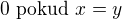 $0 \text{ pokud } x=y$