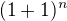 $(1+1)^n$