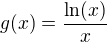 $g(x)=\frac{\ln(x)}{x}$
