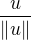 ${u \over \|u\|}$