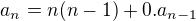 $a_n=n(n-1)+0.a_{n-1}$