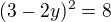 $(3-2y)^{2}=8$