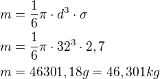 kopírovat do textarea $m=\frac{1}{6}\pi\cdot d^{3}\cdot \sigma\nlm=\frac{1}{6}\pi\cdot 32^{3}\cdot 2,7\nlm=46301,18g=46,301kg$