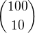 $100 \choose 10$