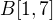 $B [1,7]$