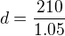 $d=\frac{210}{1.05}$