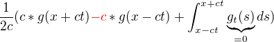 $\frac{1}{2c}(c*g(x+ct) {\color{red}-c}*g(x-ct) + \int_{x-ct}^{x+ct}\underbrace{g_{t}(s)}_{=0}ds)$