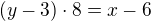$(y-3)\cdot 8=x-6$