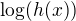 $\log (h(x))$