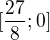 $[\frac{27}{8};0]$