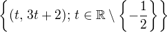 $\{(t,\,3t+2);\,t\in\mathbb{R}\setminus\{-\frac12\}\}$