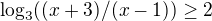 $\log_{3}((x+3)/(x-1))\geq2$