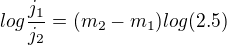 $log\frac{j_{1}}{j_{2}}=(m_{2}-m_{1})log(2.5)$