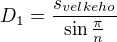 $D_1=\frac{s_{velkeho}}{\sin{ \frac{\pi}{n}}}$