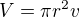 $V= \pi r^2 v$