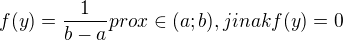 $ f(y)=\frac{1}{b-a} pro x \in (a;b), jinak f(y)=0 $