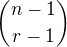 ${n-1}\choose {r-1}$