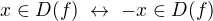 $x \in D(f) \,\,\leftrightarrow \,\,-x \in D(f) $