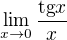 $\lim_{x\to0}\frac{\text{tg}x}{x}$