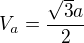 $ V_{a}=\frac{\sqrt{3}a}{2} $