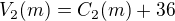 $V_2(m) = C_2(m) + 36$