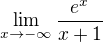 $\lim_{x\rightarrow-\infty}\frac{e^x}{x+1}$