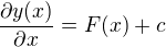$\frac{\partial y(x)}{\partial x}=F(x)+c$