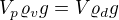 $V_p\varrho_v g=V\varrho_d g$