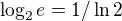 $\log_2e = 1/ \ln2 $