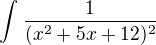 $\int_{}^{}\frac{1}{(x^2+5x+12)^2}$