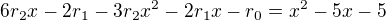 $6r_{2}x-2r_{1}-3r_{2}x^{2}-2r_{1}x-r_{0}=x^{2}-5x-5$