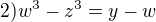 $2) w^3-z^3=y-w$