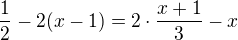 $\frac{1}{2}-2(x-1)=2\cdot \frac{x+1}{3}-x$