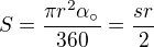 $S=\frac{\pi r^2 {\alpha}_{\circ}}{360}=\frac{sr}{2}$