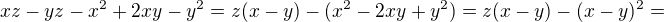 $xz-yz-x^{2}+2xy-y^{2}=z(x-y)-(x^{2}-2xy+y^{2})=z(x-y)-(x-y)^{2}=$
