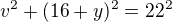 $v^2+(16+y)^2=22^2$