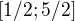 $[1/2;5/2]$