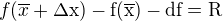$f(\overline{x}+\rm{\Delta}x)-f(\overline{x})-\rm{d}f=R$