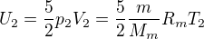 $U_2=\frac52 p_2V_2=\frac52 \frac m{M_m}R_mT_2$