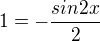 $1=-\frac{sin2x}{2}$