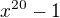 kopírovat do textarea $x^{20} - 1$