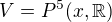 $V=P^{5}(x,\mathbb{R})$