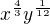 $x^{\frac{4}{3}}y^{\frac{1}{12}}$