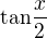 ${\rm tan}\frac x2$