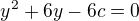 $y^{2}+6y-6c=0$